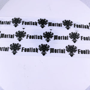Ribbon by the Yard - Haunted Mansion Foolish Mortal on White